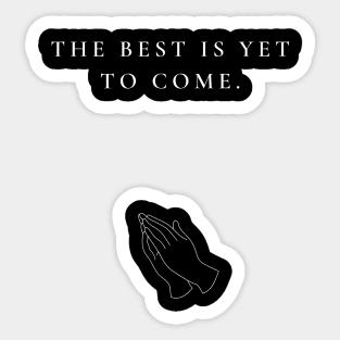 YET TO COME Sticker